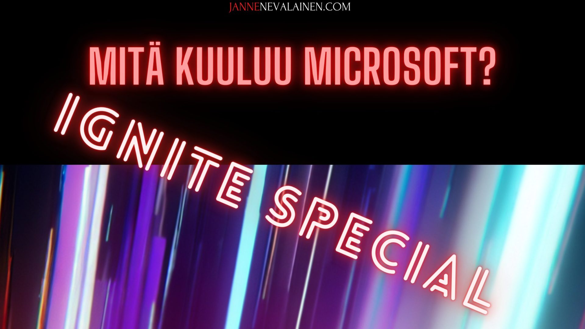Mitä kuuluu microsoft marraskuu ignite 2024 jannenevalainen.com