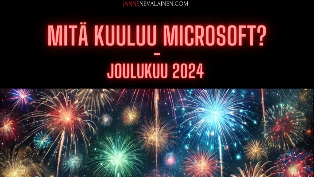 Mitä kuuluu Microsoft joulukuu 2024 jannenevalainen.com