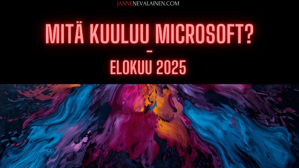 mitä kuuluu microsoft elokuu 2025 jannenevalainen.com