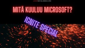 jannenevalainen.com mitä kuuluu microsoft ignite